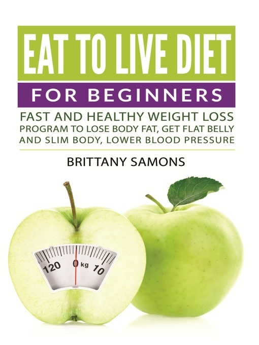 Title details for Eat to Live Diet For Beginners by Brittany Samons - Available